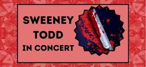 SWEENEY TODD In Concert